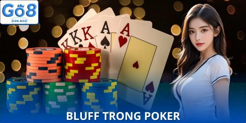 Bluff Trong Poker | 3 Chiến Thuật Cao Thủ Dùng Để Thắng 3 Chiến Thuật Bluff Trong Poker