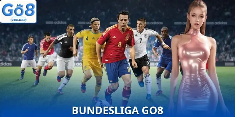 Bundesliga GO8 - Giải Bóng Cá Cược Chiếm Sóng Nhiều Nhất Năm 1 Giải Bóng Bundesliga GO8