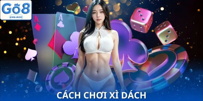 Cách Chơi Xì Dách Như Cao Thủ | Nắm Luật Nhanh, Thắng Kèo Dễ 2 Cách Chơi Xì Dách Như Cao Thủ