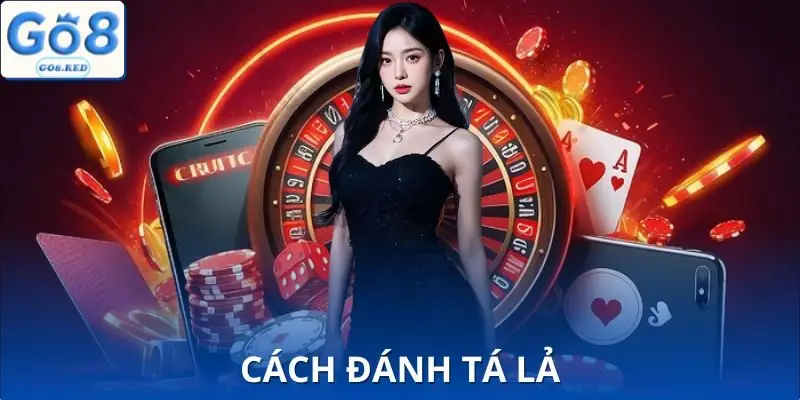 Cách Đánh Tá Lả 2025 - Từ Cơ Bản Tới Nâng Cao Chuẩn Đét 6 Cách Đánh Tá Lả Chuẩn Đét