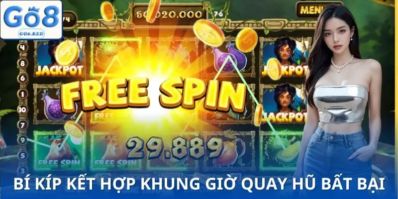 Khung Giờ Nổ Hũ - Yếu Tố Quyết Định Trúng Jackpot Tới 90% 4 Cách kết hợp chiến thuật và giờ chơi để tối ưu lợi nhuận