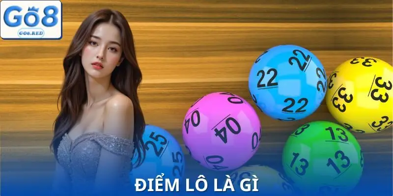 Tìm Hiểu Điểm Lô Là Gì Và Bí Quyết Chơi Đề Thông Minh 1 Tìm Hiểu Điểm Lô Là Gì