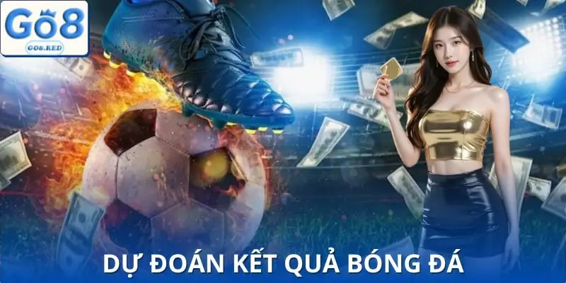 Dự Đoán Kết Quả Bóng Đá - 3 Cách Siêu Chuẩn, Cược Là Thắng 1 Dự Đoán Kết Quả Bóng Đá Siêu Chuẩn