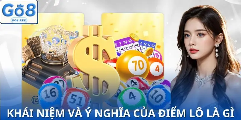 Tìm Hiểu Điểm Lô Là Gì Và Bí Quyết Chơi Đề Thông Minh 2 Khái quát điểm lô là gì