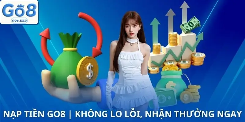 Nạp Tiền GO8 Không Lỗi